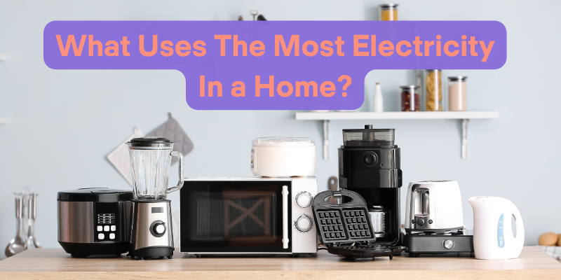 What Uses the Most Electricity at Home